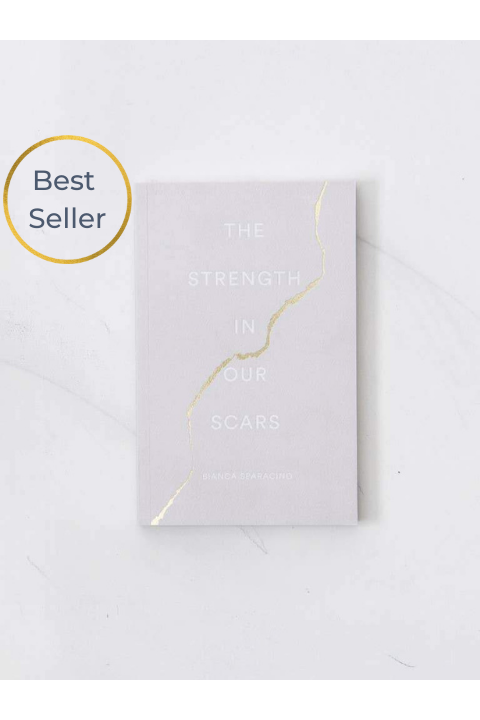 The Strength In Our Scars - By Bianca Sparacino– LOVEVOLVE